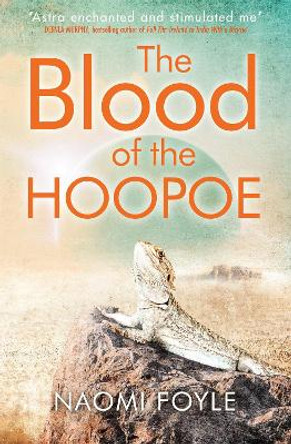 The Blood of the Hoopoe: The Gaia Chronicles Book 3 by Naomi Foyle