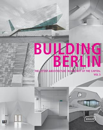 Building Berlin, Vol. 3: The Latest Architecture in and out of the Capital by Architektenkammer Berlin