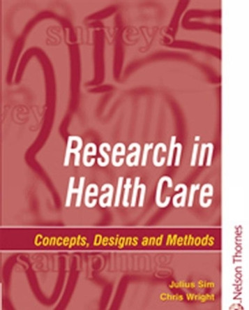 Research in Health Care: Concepts, Designs and Methods by Julius Sim 9780748737185