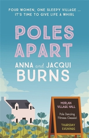 Poles Apart: An uplifting, feel-good read about the power of friendship and community Anna Burns 9780749031800