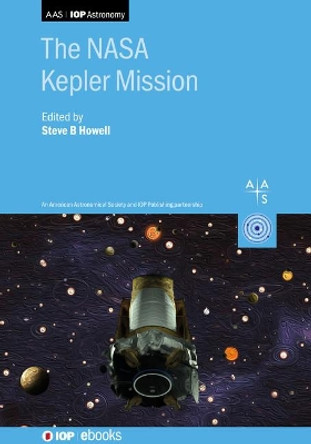 The NASA Kepler and K2 Missions by Steve Howell 9780750322942