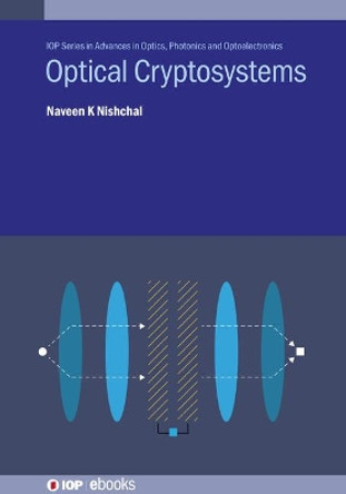 Optical Cryptosystems by Naveen K. Nishchal 9780750322188