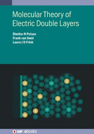 Molecular Theory of Electric Double Layers by Dimiter N Petsev 9780750322744