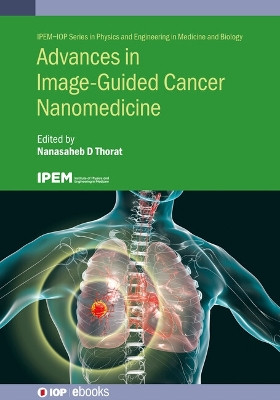 Advances in Image Guided Cancer Nanomedicine by Nanasaheb D Thorat 9780750336734
