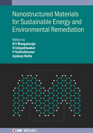 Nanostructured Materials for Sustainable Energy and Environmental Remediation by Professor R.V Mangalaraja 9780750351409