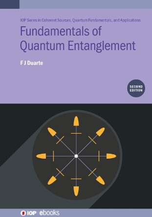 Fundamentals of Quantum Entanglement (Second Edition) by F J Duarte 9780750352659