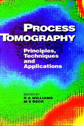 Process Tomography: Principles, Techniques and Applications by R. A. Williams 9780750607445