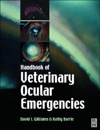 Handbook of Veterinary Ocular Emergencies by David A. Williams 9780750635608