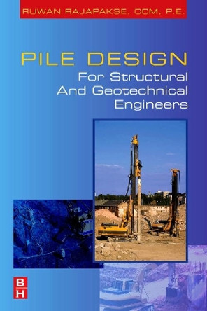 Pile Design and Construction Rules of Thumb by Ruwan Abey Rajapakse 9780750687638