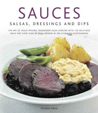 Sauces, Salsas, Dressings and Dips by Christine France 9780754823360