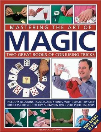 Mastering the Art of Magic: Two Great Books of Conjuring Tricks by Nicholas Einhorn 9780754823711