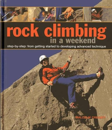 Rock Climbing in a Weekend by Malcolm Creasey 9780754827634