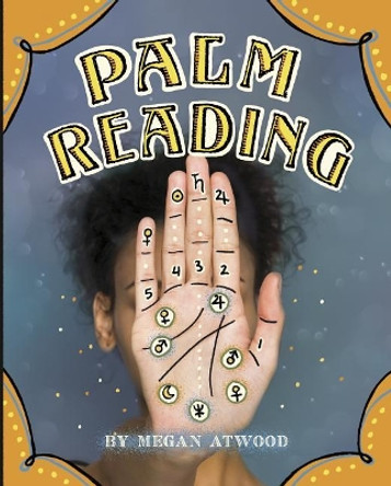 Palm Reading by Megan Atwood 9780756561024
