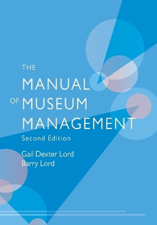 The Manual of Museum Management by Gail Dexter Lord 9780759111981