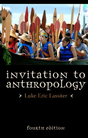 Invitation to Anthropology by Luke Eric Lassiter 9780759122543