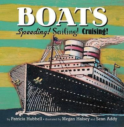 Boats: Speeding! Sailing! Cruising! by Patricia Hubbell 9780761455240