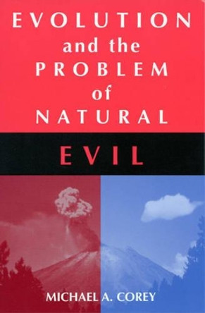 Evolution and the Problem of Natural Evil by Michael A. Corey 9780761818113