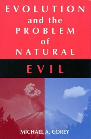 Evolution and the Problem of Natural Evil by Michael Anthony Corey 9780761818120