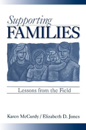 Supporting Families: Lessons from the Field by Karen P. McCurdy 9780761906797