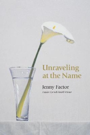 Unraveling at the Name by Jenny Factor