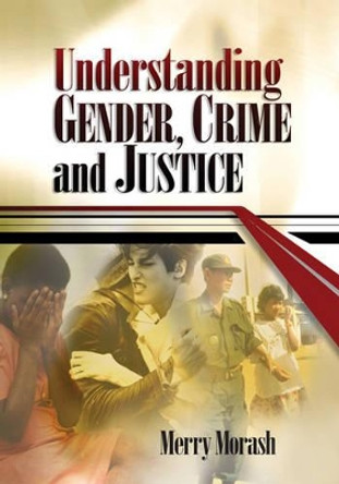 Understanding Gender, Crime, and Justice by Professor Merry Morash 9780761926306