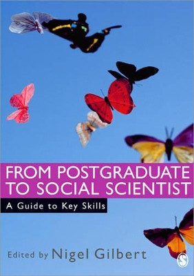 From Postgraduate to Social Scientist: A Guide to Key Skills by Nigel Gilbert 9780761944607