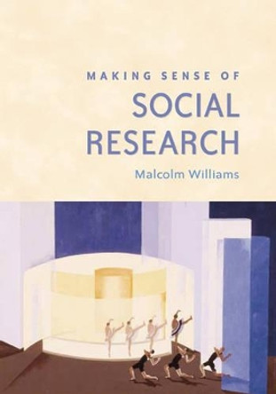 Making Sense of Social Research by Malcolm Williams 9780761964223