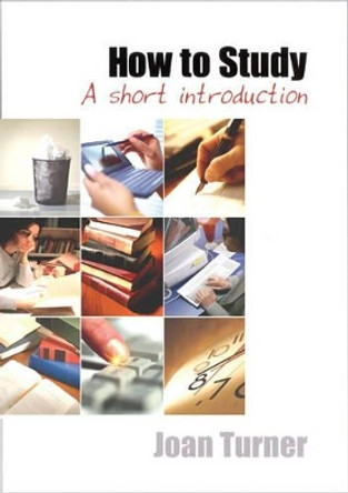 How to Study: A Short Introduction by Joan Turner 9780761968078