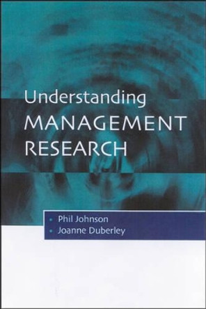 Understanding Management Research: An Introduction to Epistemology by Phil Johnson 9780761969181