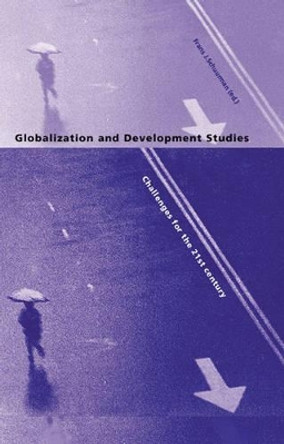 Globalization and Development Studies: Challenges for the 21st Century by Frans J. Schuurman 9780761972662