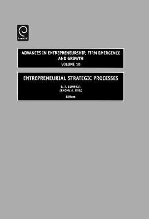 Entrepreneurial Strategic Processes by G. T. Lumpkin 9780762314294