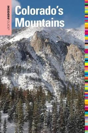 Insiders' Guide® to Colorado's Mountains by Charles Agar 9780762753420