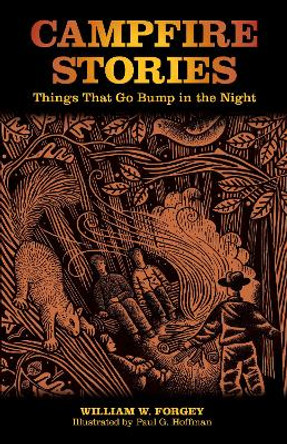 Campfire Stories: Things That Go Bump In The Night by William W. Forgey 9780762763887