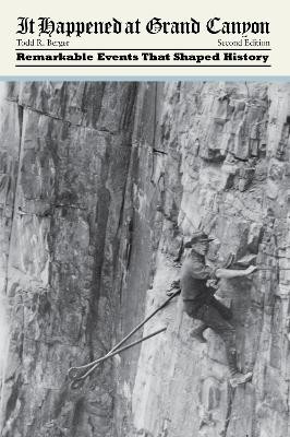 It Happened at Grand Canyon by Todd R. Berger 9780762771974