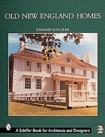 Old New England Homes by Stanley Schuler 9780764309953