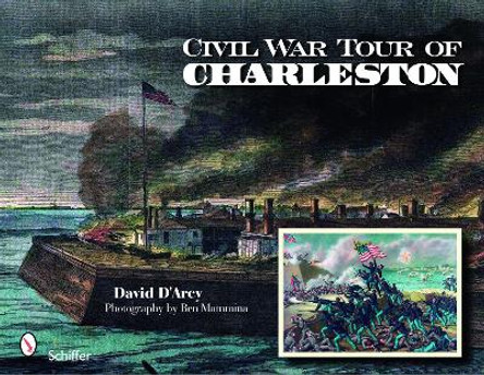 Civil War Tour of Charleston by David D'Arcy 9780764334764