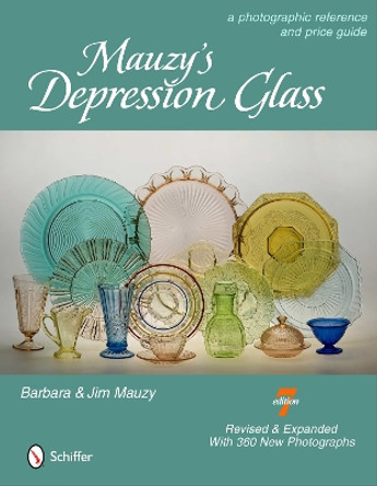 Mauzy's Depression Glass: A Photographic Reference and Price Guide Barbara & Jim Mauzy 9780764339370