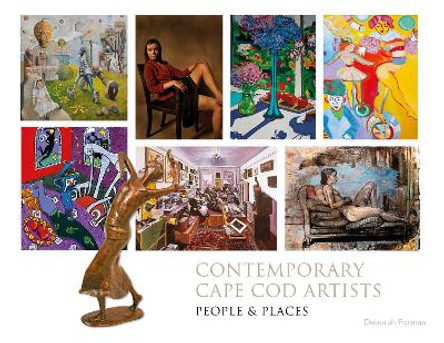 Contemporary Cape Cod Artists: Pele and Places by Deborah Forman 9780764347221