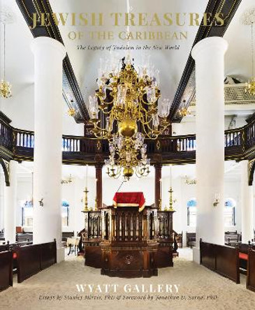 Jewish Treasures of the Caribbean: The Legacy of Judaism in the New World by Wyatt Gallery 9780764350955