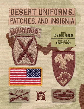 Desert Uniforms, Patches, and Insignia of the US Armed Forces by Kevin M. Born 9780764352065
