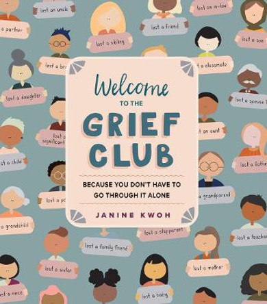Welcome to the Grief Club: Because You Don't Have to Go Through It Alone by Janine Kwoh
