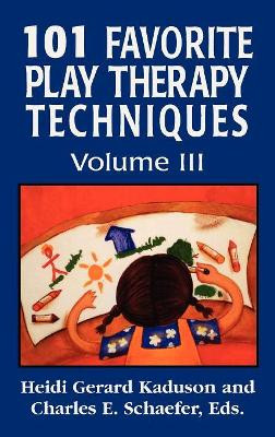 101 Favorite Play Therapy Techniques by Heidi Kaduson 9780765703682