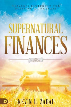 Supernatural Finances by Kevin Zadai 9780768451351