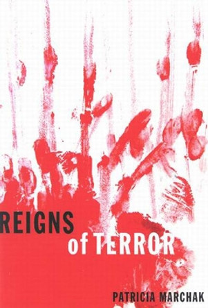 Reigns of Terror by Patricia Marchak 9780773526426