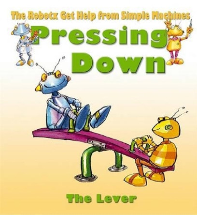 Pressing Down: The Lever by Gerry Bailey 9780778704225