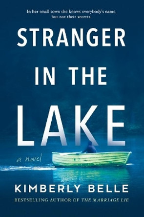 Stranger in the Lake by Kimberly Belle 9780778309819