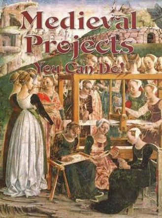 Medieval Projects You Can Do! by Marsha Groves 9780778713937