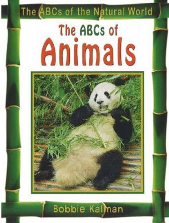 The ABCs of Animals by Bobbie Kalman 9780778734307