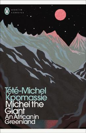 Michel the Giant: An African in Greenland by Tete-Michel Kpomassie
