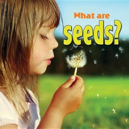 What are seeds? by Molly Aloian 9780778742265
